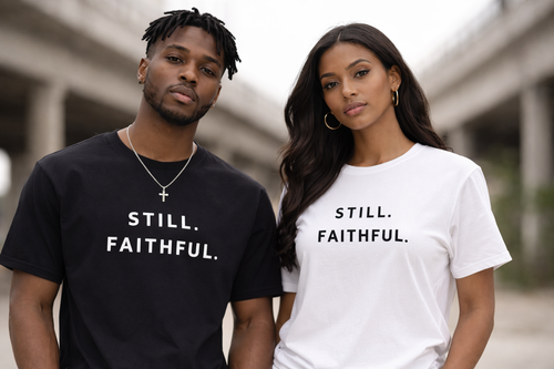 STILL. FAITHFUL. Faith T-Shirt | Premium Christian Apparel | JOLASTees